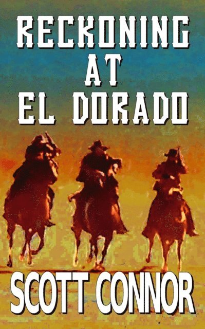 Scott Connor - Reckoning at El Dorado, E-bok