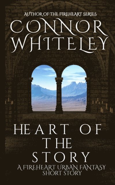 Connor Whiteley - Heart of The Story: A Fireheart Urban Fantasy Short Story, E-bok