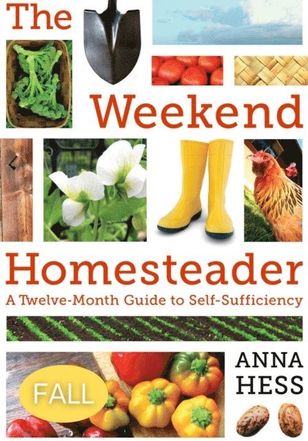 Anna Hess - Weekend Homesteader: Fall, E-bok