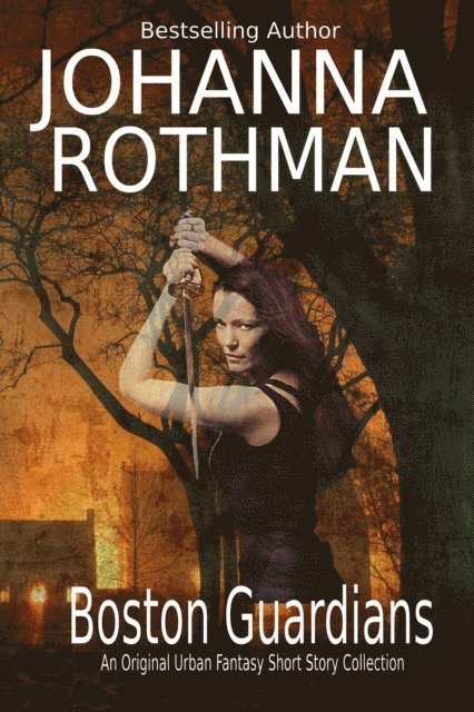 Boston Guardians: An Original Urban Fantasy Short Story Collection
