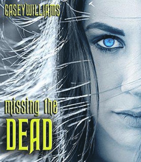 Casey Williams - Missing The Dead, E-bok