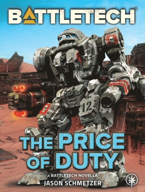 Jason Schmetzer - BattleTech: The Price of Duty (A BattleTech Novella), E-bok