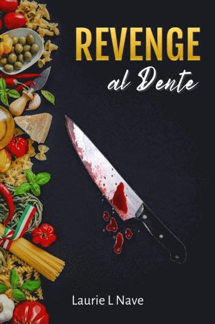Laurie Nave - Revenge al Dente, E-bok