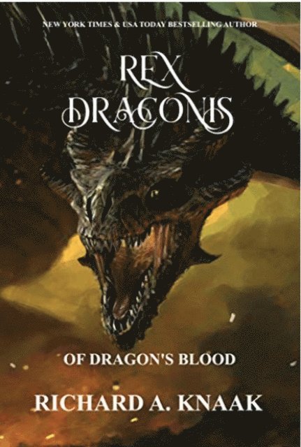Richard A. Knaak - Rex Draconis: Of Dragons Blood, E-bok