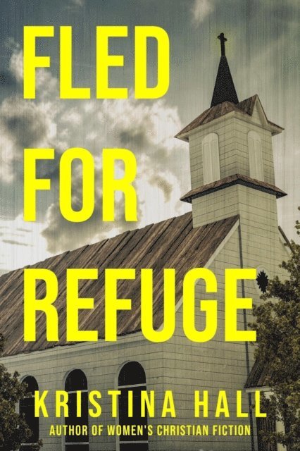 Kristina Hall - Fled for Refuge, E-bok