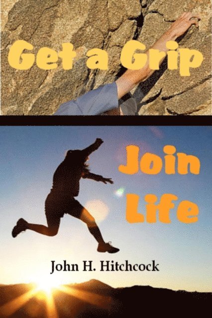 John Hitchcock - Get a Grip - Join Life, E-bok
