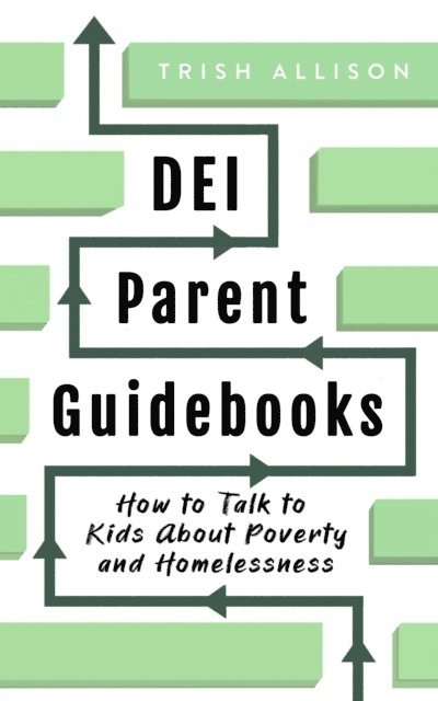 Trish Allison - How to Talk to Kids About Poverty and Homelessness, E-bok
