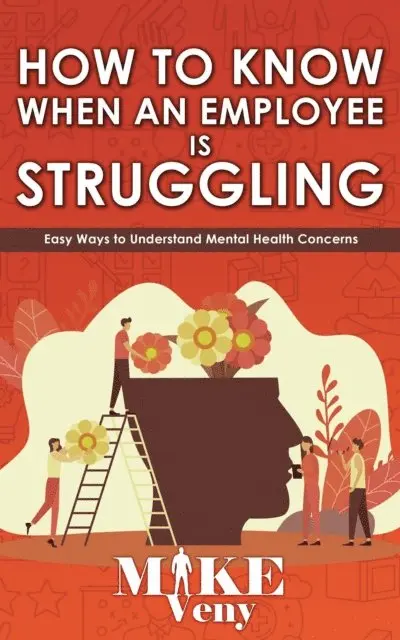 Mike Veny - How to Know When an Employee is Struggling, E-bok. Tillgänglighet: Lägg i varukorg