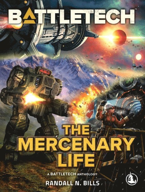 Randall N. Bills - BattleTech: The Mercenary Life, E-bok