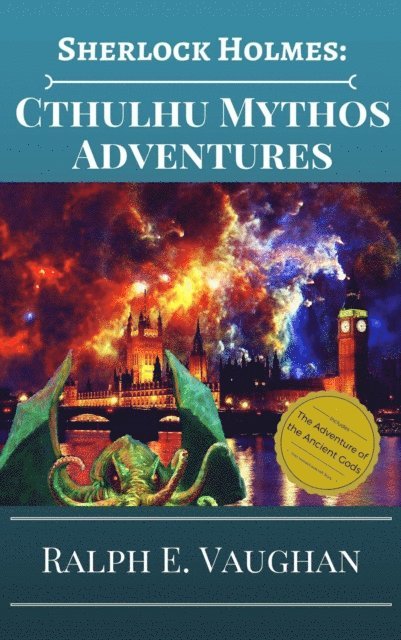 Ralph E. Vaughan - Sherlock Holmes: Cthulhu Mythos Adventures, E-bok