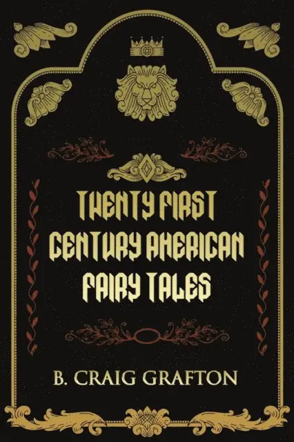 B. Craig Grafton - Twenty First Century American Fairy Tales, E-bok. Tillgänglighet: Lägg i varukorg