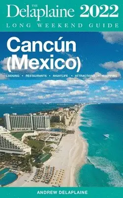 Andrew Delaplaine - Cancun - The Delaplaine 2022 Long Weekend Guide, Häftad. Tillgänglighet: Lägg i varukorg