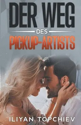 Iliyan Topchiev - Weg des Pickup-Artists, Häftad. Tillgänglighet: Lägg i varukorg