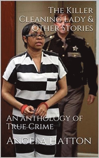 Angela Hatton - Killer Cleaning Lady & Other Stories, E-bok