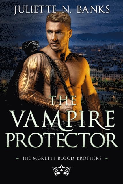 Juliette N Banks - Vampire Protector, E-bok