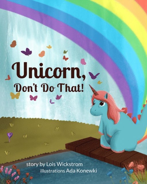 Lois Wickstrom - Unicorn, Don't Do That!, E-bok