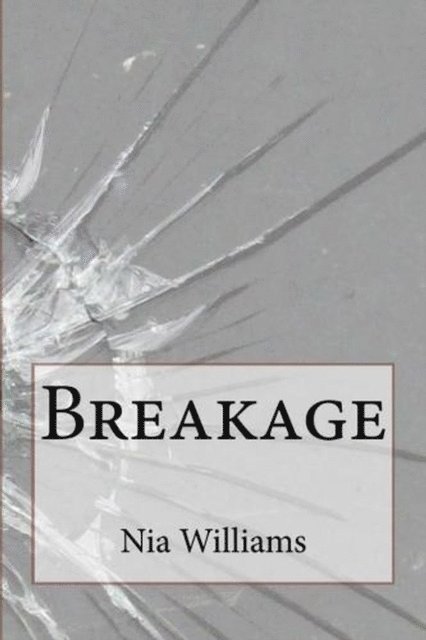 Nia Williams - Breakage, E-bok