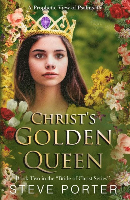 Steve Porter - Christ's Golden Queen: A Prophetic View of Psalms 45, E-bok