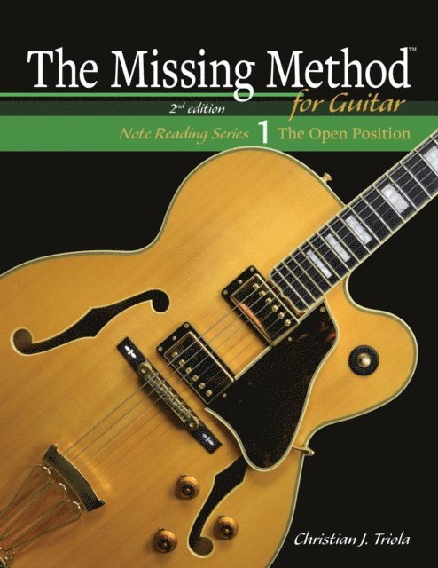Christian J. Triola - Missing Method for Guitar Book 1: Master Note Reading in the Open Position, E-bok