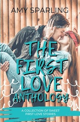 Amy Sparling - First Love Anthology, Häftad