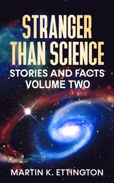 Martin K. Ettington - : Stranger Than Science Stories and Facts-Volume Two, E-bok. Tillgänglighet: Lägg i varukorg