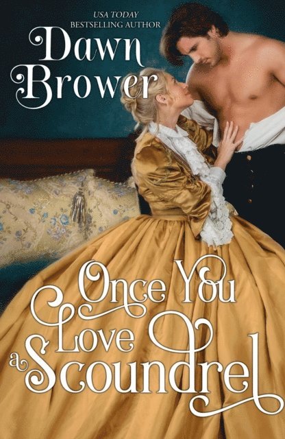 Dawn Brower - Once You Love a Scoundrel, E-bok