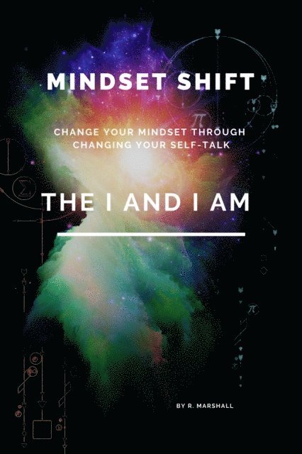 R. Marshall - Mindset Shift: The I And I Am, E-bok