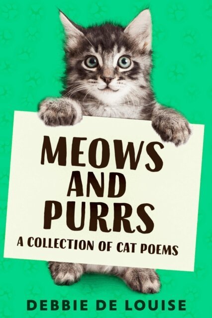 Debbie De Louise - Meows and Purrs: A Collection Of Cat Poems, E-bok. Tillgänglighet: Lägg i varukorg