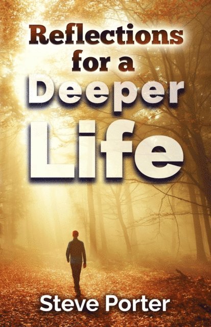 Steve Porter - Reflections for a Deeper Life, E-bok