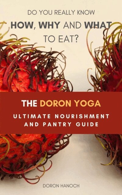 Doron Hanoch - Doron Yoga Ultimate Nourishment and Pantry Guide, E-bok. Tillgänglighet: Lägg i varukorg