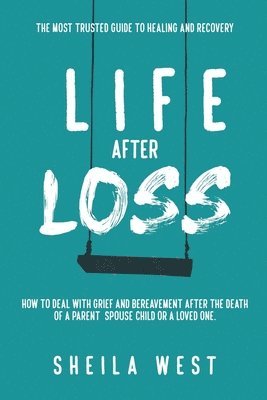 Sheila West - Life After Loss, Häftad. Tillgänglighet: Lägg i varukorg