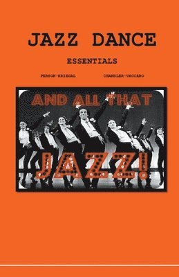 Lorraine Person-Kriegel, Kimberly Chandler-Vaccaro - Jazz Dance Today Essentials, Häftad