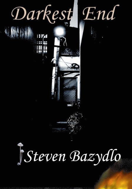 Steven Bazydlo - Darkest End, E-bok