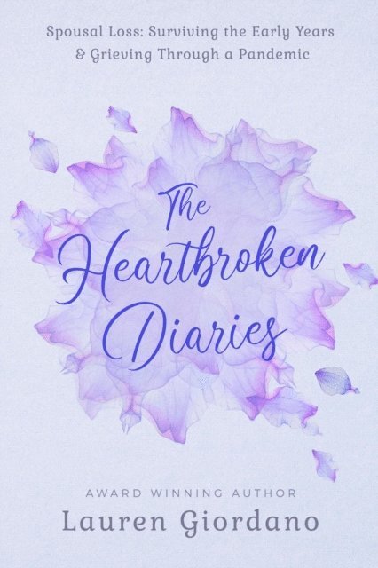 Lauren Giordano - Heartbroken Diaries: Spousal Loss- Surviving the Early Years & Grieving Through a Pandemic, E-bok. Tillgänglighet: Lägg i varukorg
