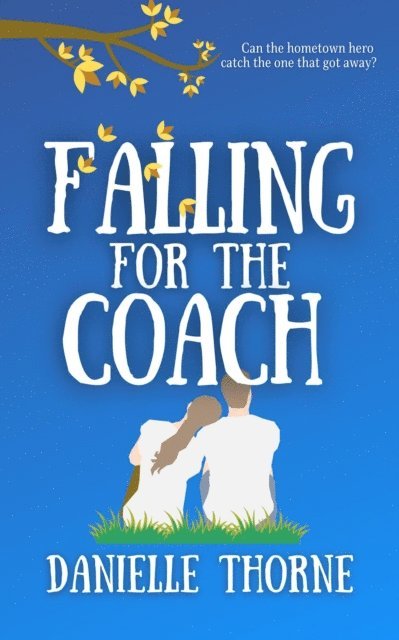 Danielle Thorne - Falling For The Coach, E-bok