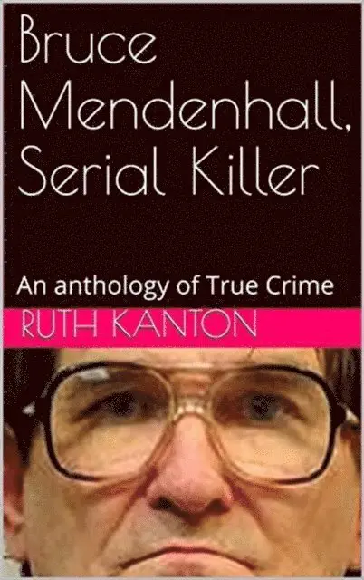 Ruth Kanton - Bruce Mendenhall, Serial killer, E-bok. Tillgänglighet: Lägg i varukorg