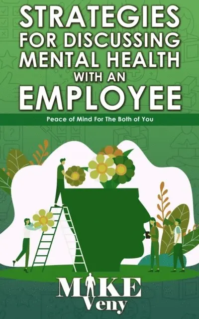 Mike Veny - Strategies For Discussing Mental Health With An Employee, E-bok. Tillgänglighet: Lägg i varukorg