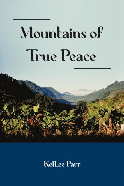 KelLee Parr - Mountains of True Peace, E-bok