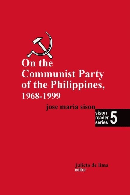 Jose Maria Sison - On the Communist Party of the Philippines 1968 - 1999, E-bok
