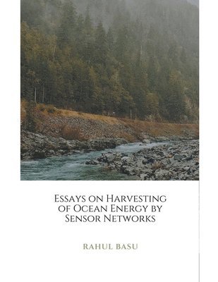 Rahul Basu - Essays on Harvesting of Ocean Energy by Sensor Networks, Häftad. Tillgänglighet: Lägg i varukorg