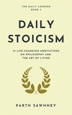 Parth Sawhney - Daily Stoicism, Häftad. Tillgänglighet: Lägg i varukorg