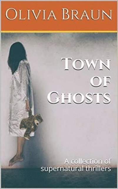Olivia Braun - Town of Ghosts, E-bok