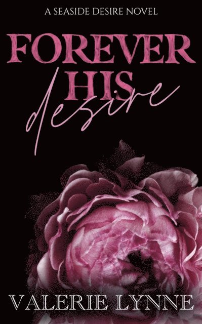 Valerie Lynne - Forever His Desire, E-bok