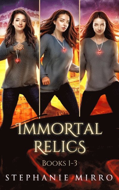 Stephanie Mirro - Immortal Relics Books 1-3, E-bok