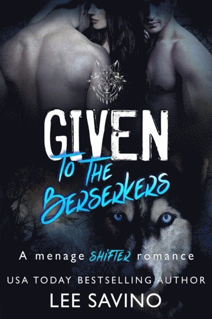 Lee Savino - Given to the Berserkers, E-bok