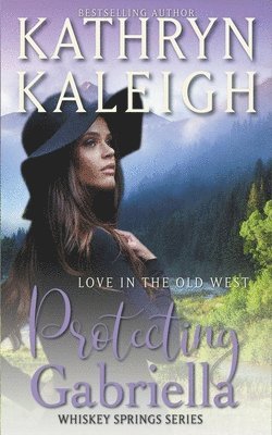Kathryn Kaleigh - Protecting Gabriella, Häftad