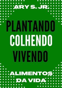 Plantando Colhendo Vivendo