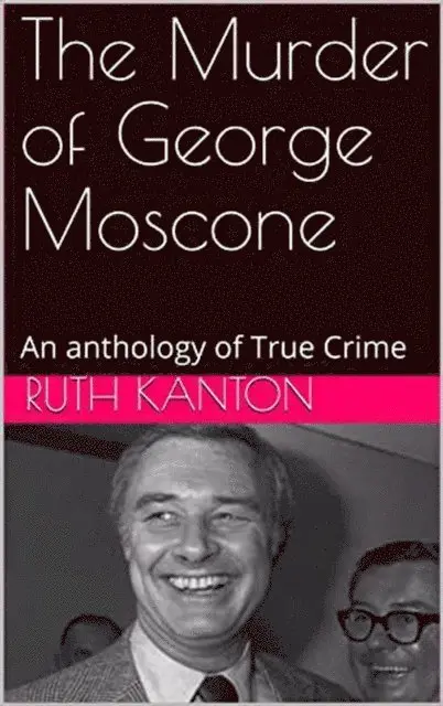 Ruth Kanton - Murder of George Moscone, E-bok. Tillgänglighet: Lägg i varukorg