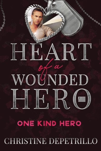 Christine DePetrillo - One Kind Hero (Heart of a Wounded Hero), E-bok
