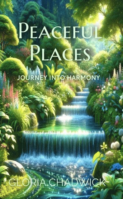 Gloria Chadwick - Peaceful Places: Journey Into Harmony, E-bok